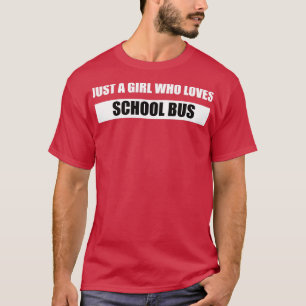 Camiseta Apenas Uma Menina Que Ama Ônibus Escolar 3