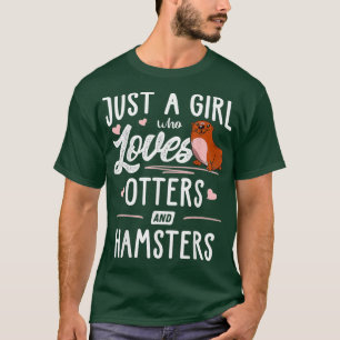 Camiseta Apenas Uma Menina Que Ama Os Otters E Hamsters Pre