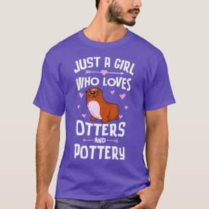 Camiseta Apenas Uma Menina Que Ama Otters E Presente De Pot