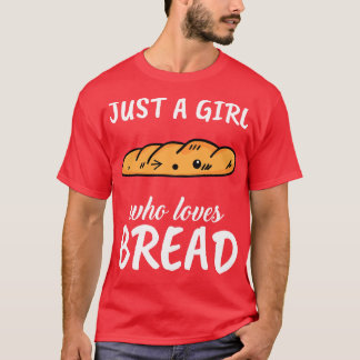 Camiseta Apenas Uma Menina Que Ama Pão