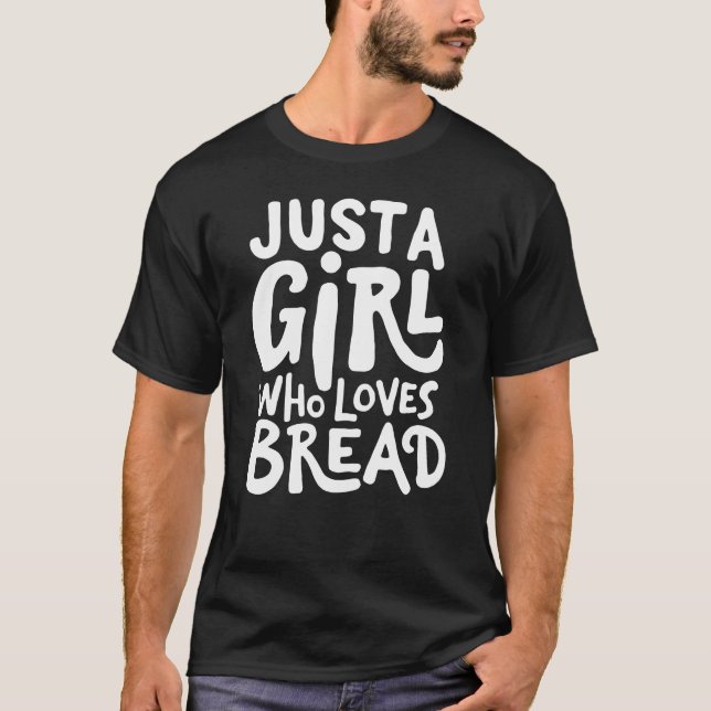 Camiseta Apenas Uma Menina Que Ama Pão (Frente)