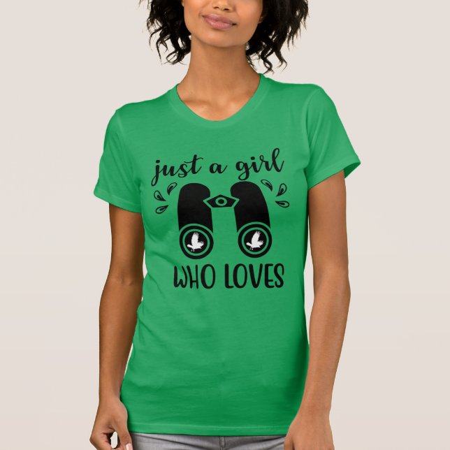 Camiseta Apenas Uma Menina Que Ama Pássaros Observando Páss (Frente)