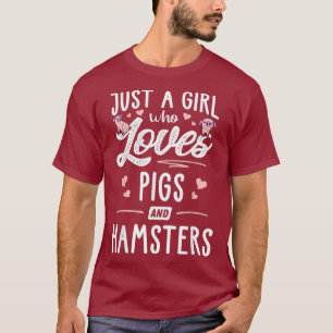Camiseta Apenas Uma Menina Que Ama Porcos E Hamsters Dando 