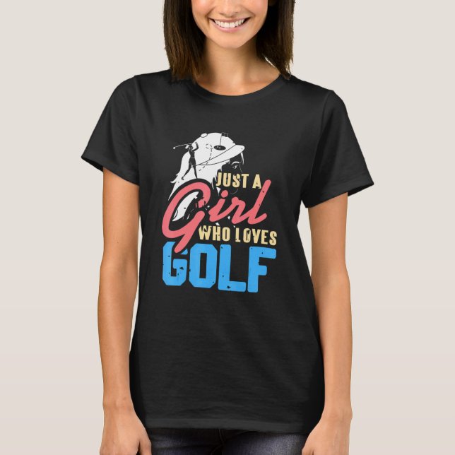 Camiseta Apenas Uma Menina Que Ama Presente de Golfe de Gol (Frente)