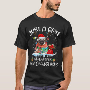 Camiseta Apenas Uma Menina Que Ama Pug E Natal Feia
