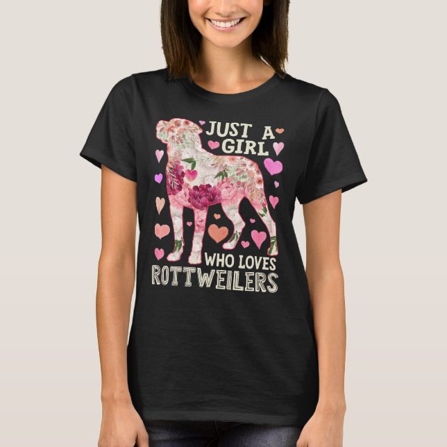 Camiseta Apenas Uma Menina Que Ama Rottweilers Flor Para Ga (Frente)