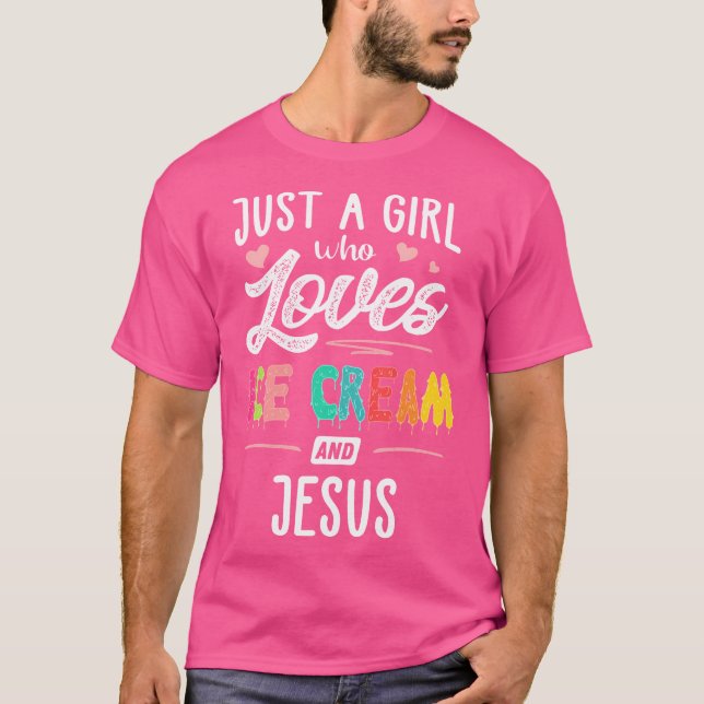 Camiseta Apenas Uma Menina Que Ama Sorvete E Jesus Dando Um (Frente)