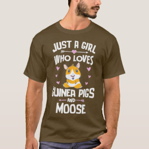 Camiseta Apenas Uma Menina Que Ama Suínos E Moose De Guiné