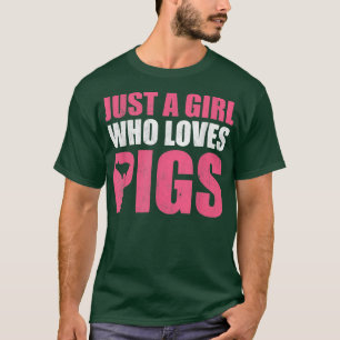 Camiseta Apenas Uma Menina Que Ama Suínos, Mulheres Criança