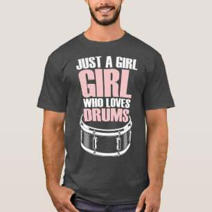 Camiseta Apenas Uma Menina Que Ama Tambores 2