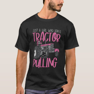 Camiseta Apenas Uma Menina Que Ama Trator Puxando Tracto De