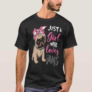 Camiseta Apenas Uma Menina Que Ama Um Cachorro De Pug Bonit