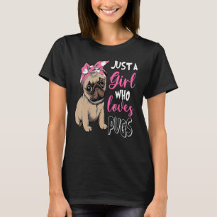 Camiseta Apenas Uma Menina Que Ama Um Cachorro De Pug Bonit