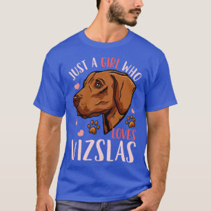 Camiseta Apenas Uma Menina Que Ama Vizslas Cachorro Por Aí