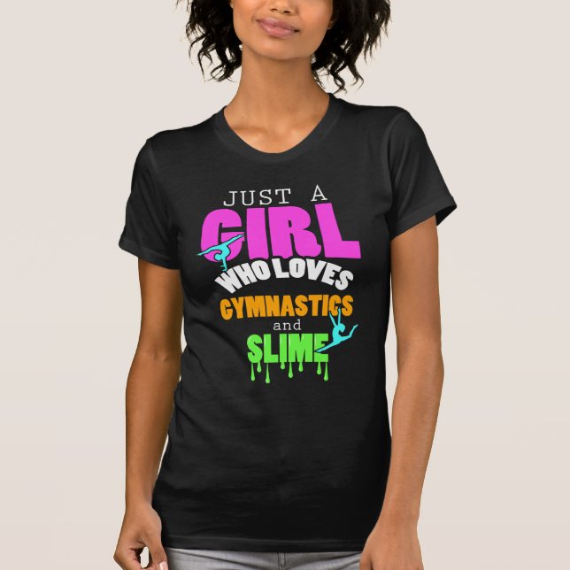 Camiseta Apenas uma menina que ame a ginástica e o limo (Frente)