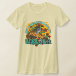 Camiseta Apenas uma mulher que ama seu soldador