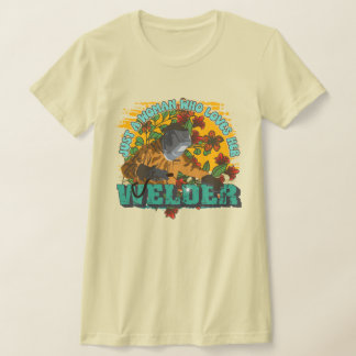 Camiseta Apenas uma mulher que ama seu soldador