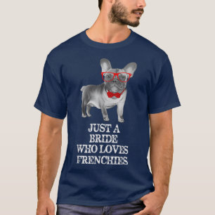 Camiseta Apenas Uma Noiva Que Ama Franceses - Incrível Piad