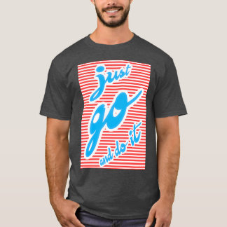 Camiseta Apenas Vá E Faça Isso design motivador