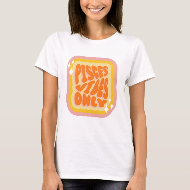 Camiseta Apenas Vibrações de Peixes, Presentes de Aniversár (Frente)