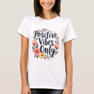 Camiseta Apenas Vibrações Positivas no Design de Coroa Flor