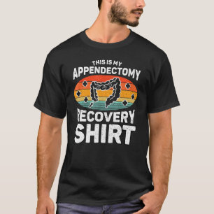 Camiseta Apêndice Recuperação De Cirurgia Esta É Minha Appe