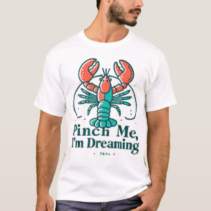 Camiseta Aperte-me se estou sonhando com lagosta