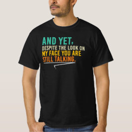 Camiseta Apesar da expressão no meu rosto Citação engraçada