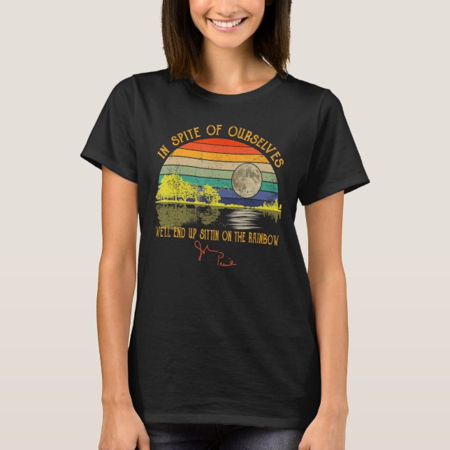 Camiseta Apesar De Nós Mesmos, Nós Acabaremos Sentando No R (Frente)