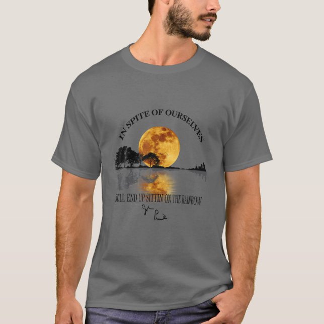 Camiseta Apesar De Nós Mesmos, Nós Acabaremos Sentando No R (Frente)