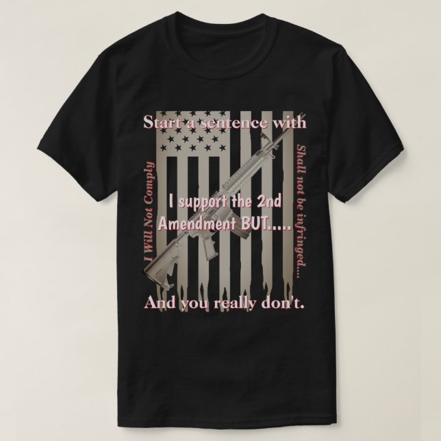 Camiseta Apoiar A Segunda Alteração Que Não Respeitarei (Frente do Design)