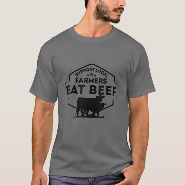 Camiseta Apoiar Os Agricultores Locais A Comer Carne De Bov (Frente)