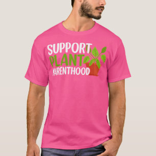 Camiseta Apoie a Paternidade das Plantas Amante de Plantas