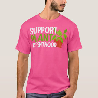 Camiseta Apoie a Paternidade das Plantas Amante de Plantas