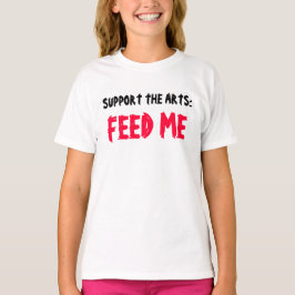 Camiseta APOIE AS ARTES: ALIMENTE-ME o T