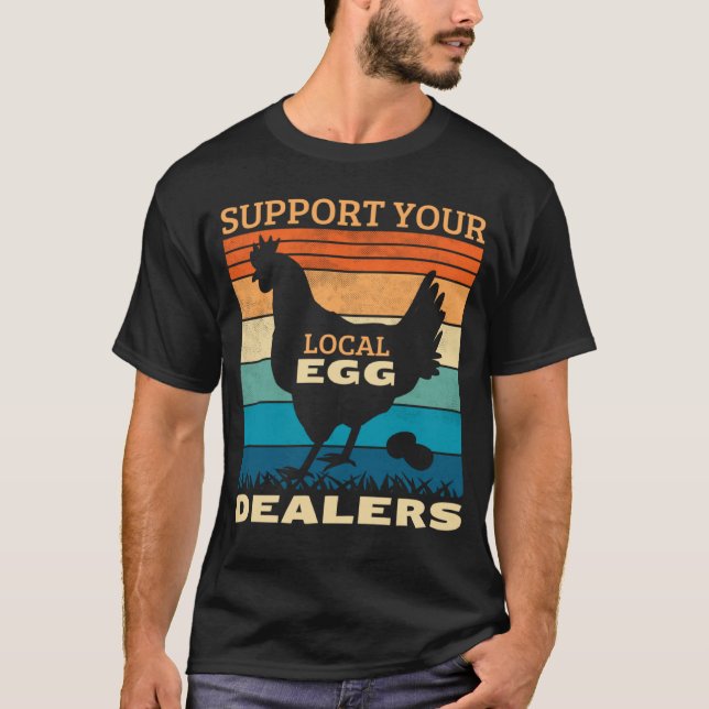Camiseta Apoie os seus fornecedores locais de ovos de granj (Frente)
