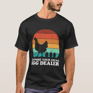 Camiseta Apoie Seu Fornecedor Local De Ovos Galinha Engraça