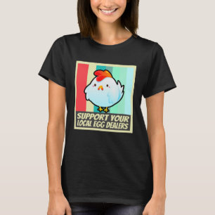 Camiseta Apoie Seu Fornecedor Local de Ovos Ovo de Galinha