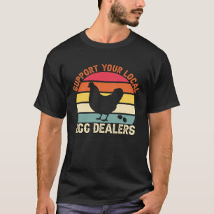 Camiseta Apoie Seu Negociante Local de Ovos Fazendeiro Gali