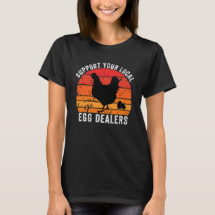 Camiseta Apoie Seus Vendedores de Ovos Locais Ovo de Galinh