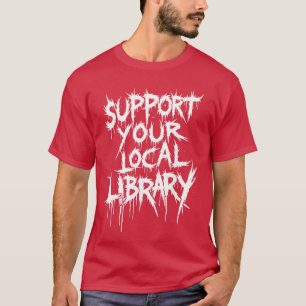 Camiseta Apoie Sua Biblioteca Local Horror Bookworm Assusta
