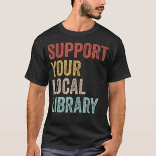 Camiseta Apoie Sua Biblioteca Local Livros Livros Viciado P