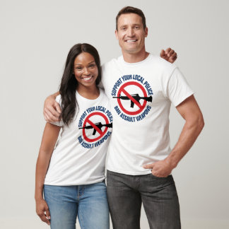 Camiseta Apoie Sua Polícia Local - Proíba Armas de Assalto