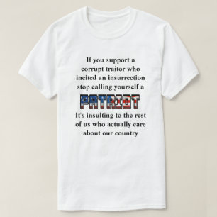 Camiseta Apoie um traidor, pare de se chamar de PATRIOT