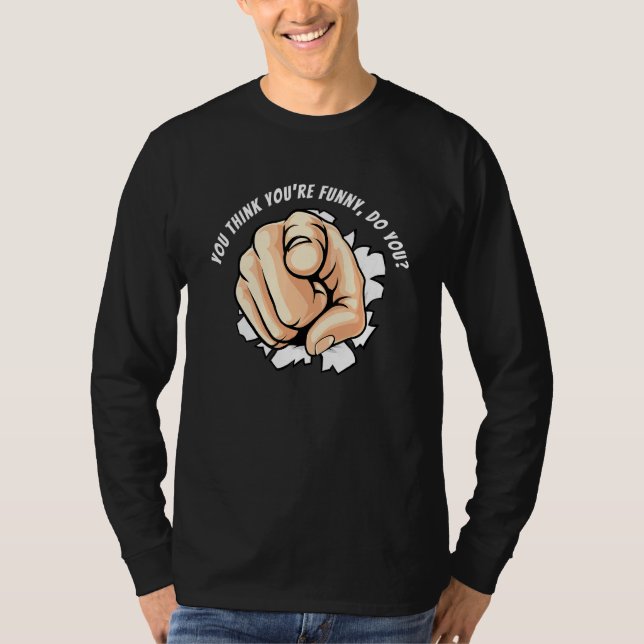 Camiseta Apontando Dedo - Você Acha Que Faz Você (Frente)