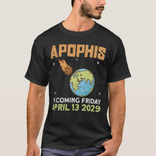 Camiseta Apophis Está Chegando Sexta-Feira 13 De Abril De 2