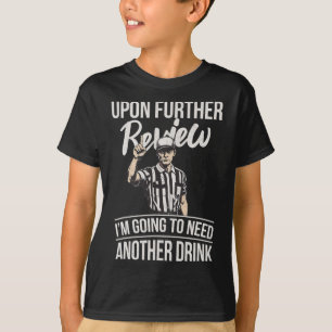 Camiseta Após uma análise mais aprofundada, vou precisar de