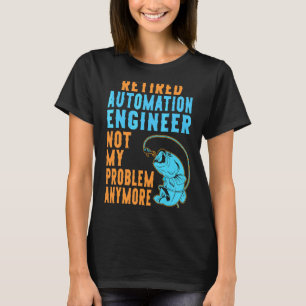 Camiseta Aposentação da Automatização do Engenheiro