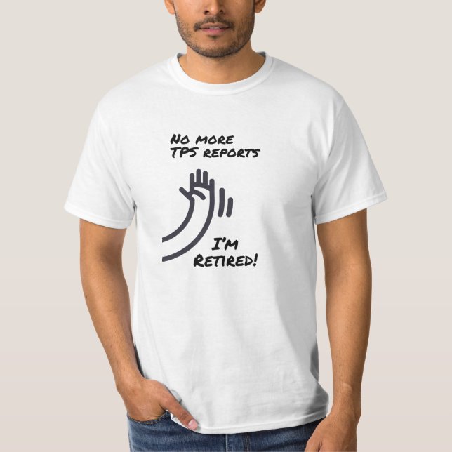 Camiseta Aposentação - Sem mais relatórios TPS (Frente)