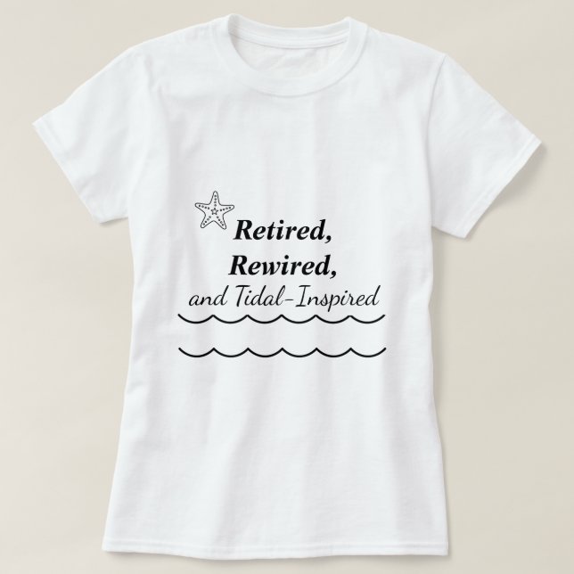 Camiseta Aposentada, Reconectada e Inspirada pelas Marés –  (Frente do Design)